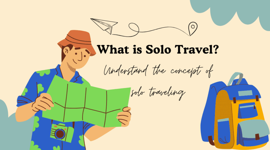 What is solo traveling? solo traveling